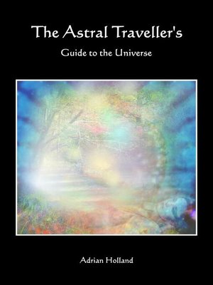 cover image of The Astral Travellers Guide to the Universe